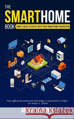 The Smarthome Book: Simple ideas to assist with your smarthome renovation Howe, Andrew 9781728785158 Independently Published - książka