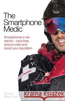 The Smartphone Medic Duncan Isaksen-Loxton 9781925144116 Openbook Creative - książka
