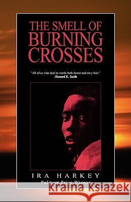 The Smell of Burning Crosses Ira Harkey 9781413442823 Xlibris Corporation - książka