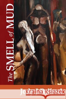 The Smell of Mud Jody J. Ballard Wojtek Pakowski 9780988334007 Strategic Wellness Systems - książka