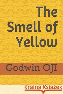 The Smell of Yellow Godwin Oji 9781798533383 Independently Published - książka