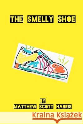 The Smelly Shoe Harris Matthew Scott Harris 9798462822889 Independently published - książka