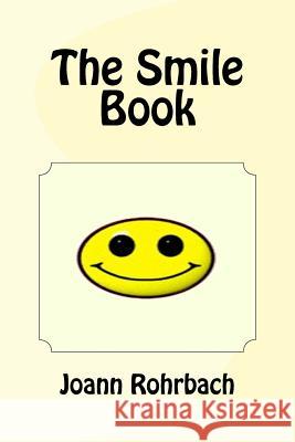 The Smile Book Joann Rohrbach 9781548305970 Createspace Independent Publishing Platform - książka