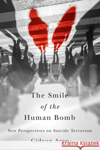 The Smile of the Human Bomb: New Perspectives on Suicide Terrorism - audiobook Aran, Gideon 9781501724756 Cornell University Press - książka