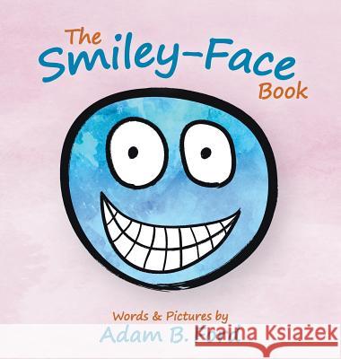 The Smiley-Face Book Adam B. Ford Adam B. Ford 9780989309288 H Bar Press - książka