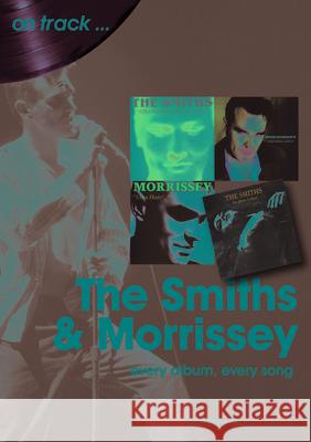 The Smiths & Morrissey On Track: Every Album, Every Song Tommy Gunnarsson 9781789521405 Sonicbond Publishing - książka