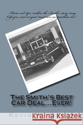 The Smith's Best Car Deal...Ever! Kevin W. Downs 9781468180473 Createspace - książka
