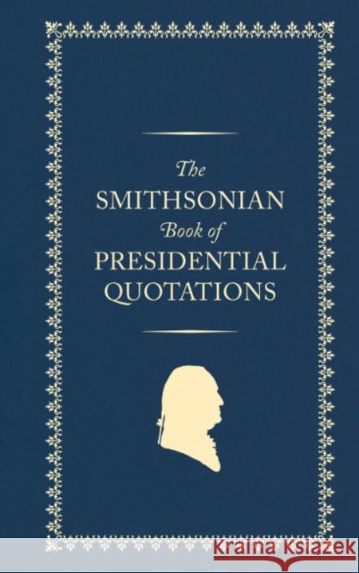 The Smithsonian Book of Presidential Quotations Us Presidents                            Claire Jerry Smithsonian Institution 9781588347725 Smithsonian Books - książka