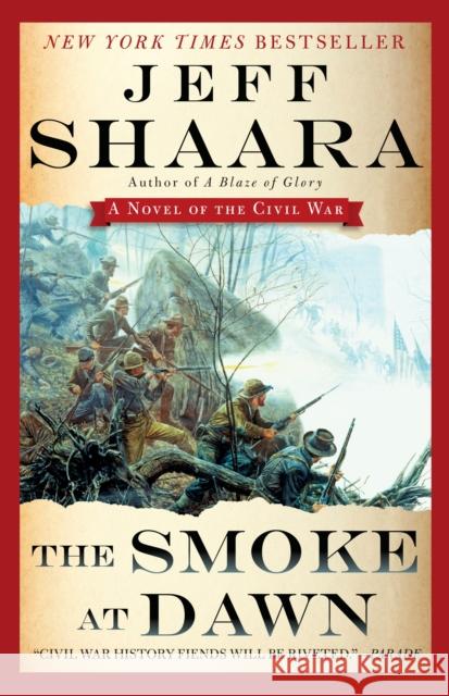 The Smoke at Dawn: A Novel of the Civil War Jeff Shaara 9780345527424 Ballantine Books - książka