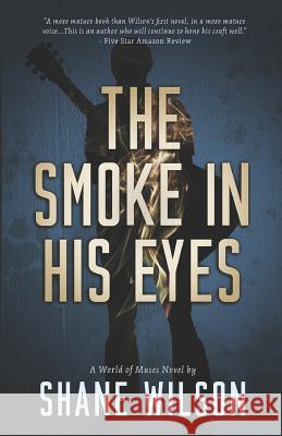 The Smoke in His Eyes Shane Wilson 9781974509607 Createspace Independent Publishing Platform - książka