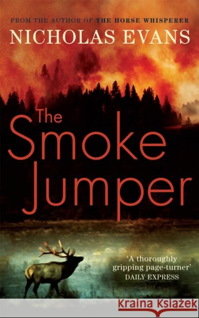 The Smoke Jumper Nicholas Evans 9780751539387  - książka