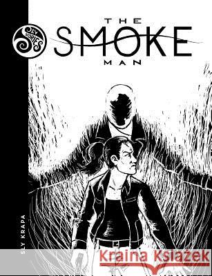 The Smoke Man Sly Krapa 9781530445790 Createspace Independent Publishing Platform - książka