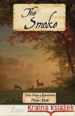 The Smoke: Tales From a Revolution - New-York Lars D. H. Hedbor 9780989441049 Brief Candle Press - książka