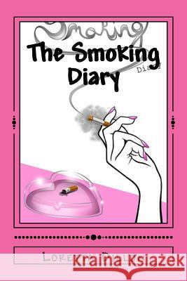 The Smoking Diary: A Play in One Act Loretta Dillon 9781482079067 Createspace - książka