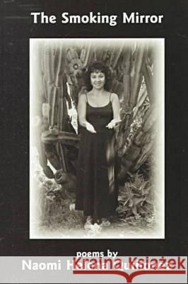 The Smoking Mirror: Poems. Medical Education Naomi Quinonez 9780931122897 West End Press - książka