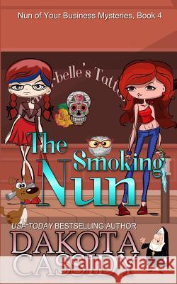 The Smoking Nun Dakota Cassidy 9781094951195 Independently Published - książka