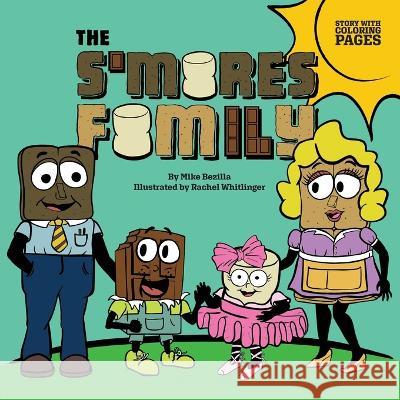 The S'mores Family Mike Bezilla, Rachel Whitlinger 9798985762730 Mike Bezilla DBA Imagination Explorer - książka