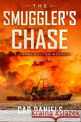 The Smuggler's Chase: A Chase Fulton Novel Cap Daniels 9781951021306 Anchor Watch Publishing, L.L.C. - książka