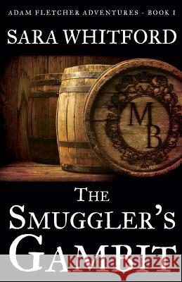 The Smuggler's Gambit Sara Whitford 9780986325205 Seaport Publishing - książka