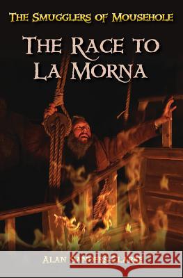 The Smugglers of Mousehole: Book 3: The Race to La Morna Alan Sanders-Clarke 9780993556937 Holwill Publications - książka