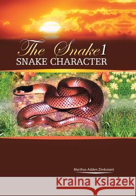The Snake 1: Snake Character Zimboiant, Marthus-Adden 9781481794923 Authorhouse - książka