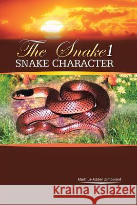 The Snake 1: Snake Character Zimboiant, Marthus-Adden 9781481794930 Authorhouse - książka