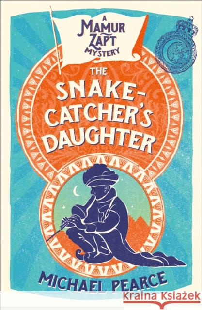The Snake-Catcher's Daughter : A Mamur Zapt Mystery Pearce, Michael 9780008259433  - książka