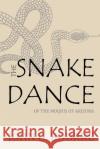The Snake Dance of the Moquis of Arizona John Gregory Bourke 9781728639031 Independently Published