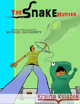 The Snake Hunter Michael Daugherty 9781365618581 Lulu.com - książka