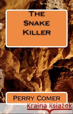 The Snake Killer Perry Comer 9781480005419 Createspace - książka