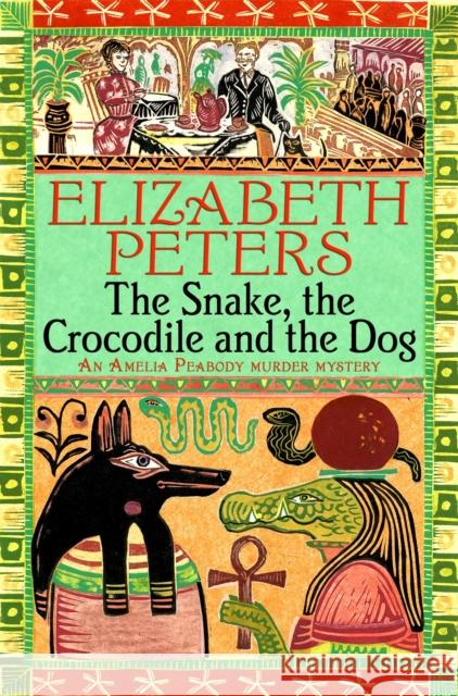 The Snake, the Crocodile and the Dog Elizabeth Peters 9781845295554 CONSTABLE AND ROBINSON - książka