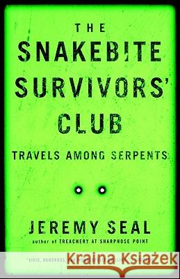 The Snakebite Survivors' Club: Travels Among Serpents Jeremy Seal 9780156013673 Harvest Books - książka