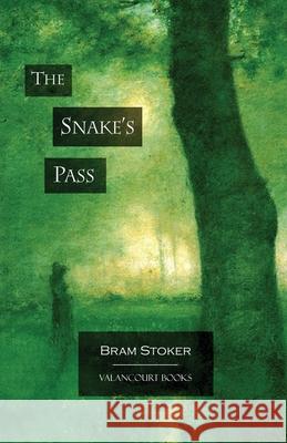 The Snake's Pass Bram Stoker 9780976604853 Valancourt Books - książka