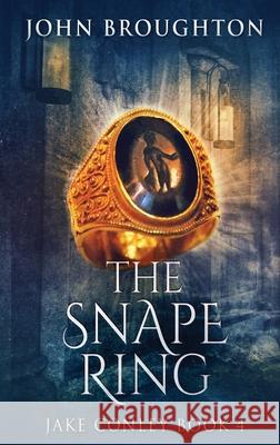 The Snape Ring: A Paranormal Mystery John Broughton 9784824110329 Next Chapter - książka