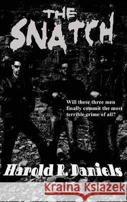 The Snatch Harold R. Daniels 9781515425694 Black Curtain Press - książka
