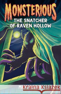 The Snatcher of Raven Hollow (Monsterious, Book 2) Matt McMann 9780593530726 G.P. Putnam's Sons Books for Young Readers - książka