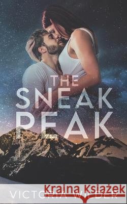 The Sneak Peak: A Single Dad, Small Town Romance Victoria Wilder   9798393914530 Independently Published - książka
