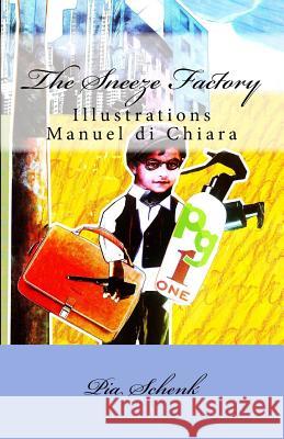 The Sneeze Factory: For real heroes only Di Chiara, Manuel 9781493738113 Createspace - książka