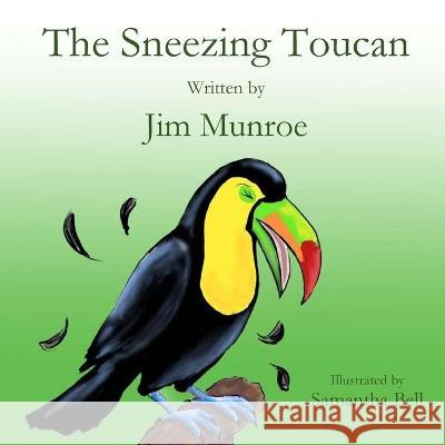 The Sneezing Toucan Jim Munroe Samantha Bell 9781951472948 Parson's Porch - książka