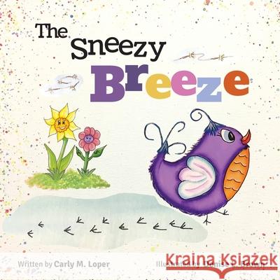 The Sneezy Breeze Carly M. Loper Denise L. Brown 9781734979800 Crown & Arrow Publishing - książka