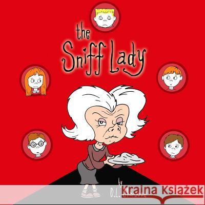 The Sniff Lady D. L. Sherwood D. L. Sherwood 9781507739310 Createspace - książka