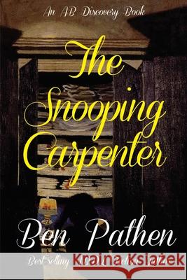 The Snooping Carpenter Rosalie Bent Michael Bent Ben Pathen 9781099681714 Independently Published - książka