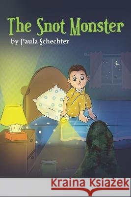 The Snot Monster Paula Schechter   9798356836923 Independently Published - książka