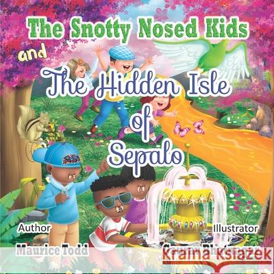 The Snotty Nosed Kids: And The Hidden Isle of Sepalo Gaurav Bhatnagar Maurice Todd 9781736895603 Snk. Rocks LLC - książka