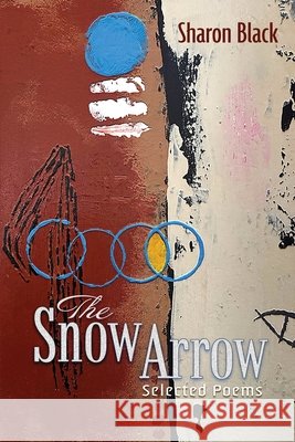 The Snow Arrow Black, Sharon, Black, Sharon 9781968610197 Poetry Box - książka