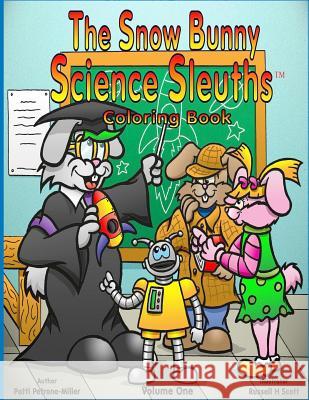 The Snow Bunny Science Sleuths Coloring Book: Coloring Book Patti Petrone-Miller Russell J. Scott 9781544235059 Createspace Independent Publishing Platform - książka