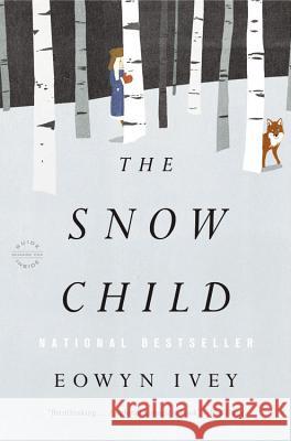 The Snow Child Eowyn Ivey 9780316175661 Reagan Arthur Books - książka