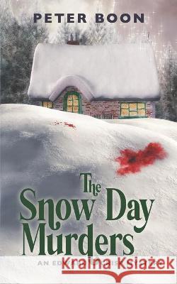 The Snow Day Murders Peter Boon 9781838168919 Meadowcroft Publishing - książka