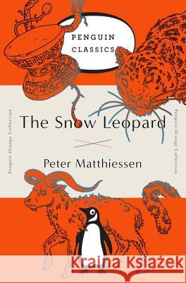 The Snow Leopard: (Penguin Orange Collection) Matthiessen, Peter 9780143129523 Penguin Books - książka