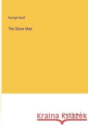 The Snow Man George Sand   9783382136628 Anatiposi Verlag - książka